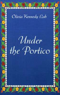 Olivia Kennedy Lab - Under the Portico, Häftad