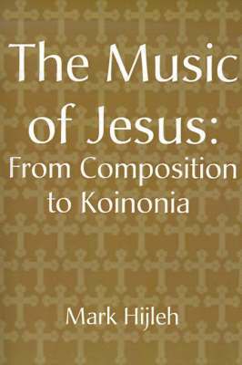 The Music of Jesus: From Composition to Koinonia 1