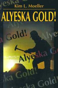 bokomslag Alyeska Gold!