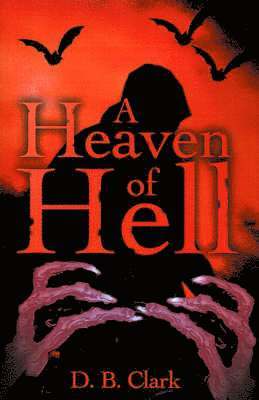 D B Clark, D. B. Clark - Heaven of Hell, Häftad