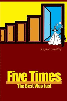 Kaysee Smalley - Five Times: The Best Was Last, Häftad