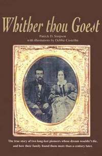 bokomslag Whither Thou Goest: The True Story of Two Long-Lost Pioneers Whose Dream Wouldn't Die, and How Their Family Found Them More Than a Century Later