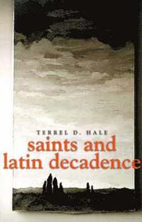 bokomslag Saints and Latin Decadence