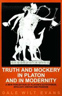 bokomslag Truth and Mockery in Platon and in Modernity