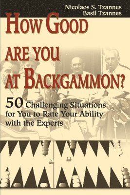 How Good Are You at Backgammon? 1