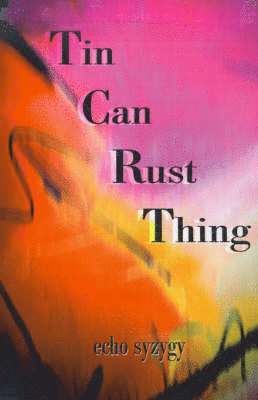 Echo Syzygy, Serene - Tin Can Rust Thing, Häftad