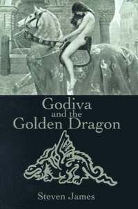 bokomslag Godiva and the Golden Dragon