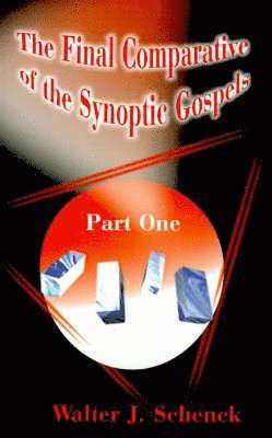 bokomslag The Final Comparative of the Synoptic Gospels