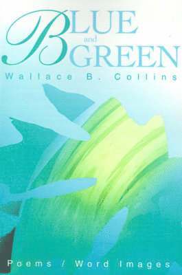 Wallace B Collins, Wallace B. Collins - Blue and Green, Häftad