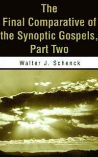 bokomslag The Final Comparative of the Synoptic Gospels