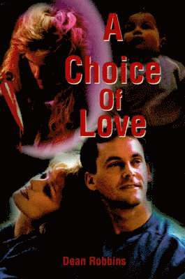 Dean Robbins - Choice of Love, Häftad