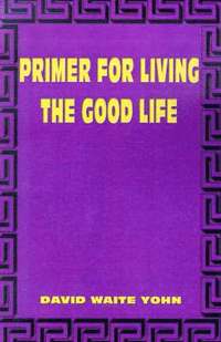 bokomslag Primer for Living the Good Life