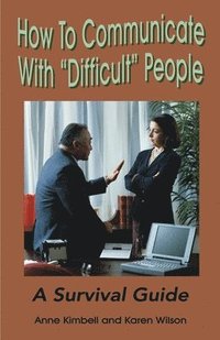 bokomslag How to Communicate with 'Difficult' People