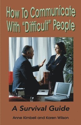 How to Communicate with &quot;Difficult&quot; People 1