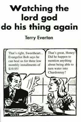 Terry Everton - Watching the Lord God Do His Thing Again, Häftad