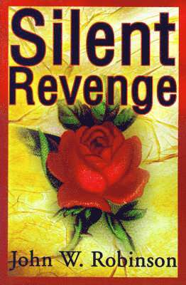 John W Robinson, John W. Robinson - Silent Revenge, Häftad