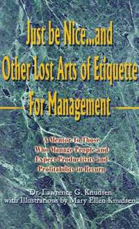 bokomslag Just Be Nice...and Other Lost Arts of Etiquette for Management