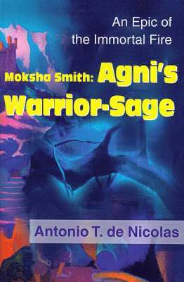 Moksha Smith: Agni's Warrior-Sage 1