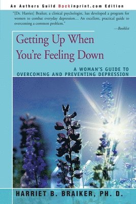 Harriet B Braiker, Harriet B. Braiker - Getting Up When You're Feeling Down, Häftad