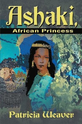 bokomslag Ashaki, African Princess