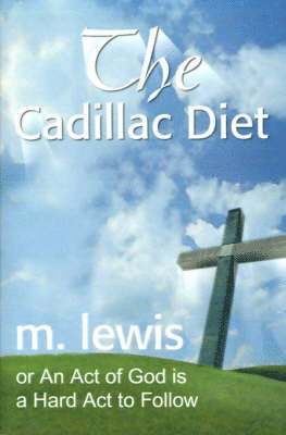 M Lewis, M. Lewis - Cadillac Diet, Häftad