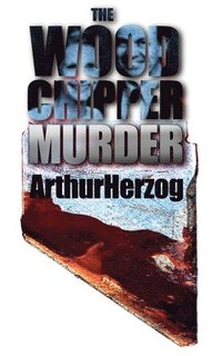 bokomslag The Woodchipper Murder