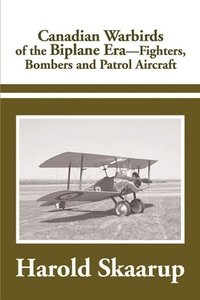 bokomslag Canadian Warbirds of the Biplane Era Fighters, Bombers and Patrol Aircraft