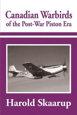 Canadian Warbirds of the Post-War Piston Era 1