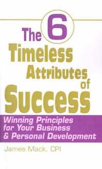 bokomslag The 6 Timeless Attributes of Success