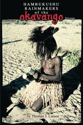 bokomslag The Hambukushu Rainmakers of the Okavango