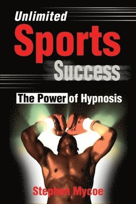 Stephen Mycoe - Unlimited Sports Success, Häftad