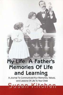 bokomslag My Life: A Father's Memories of Life and Learning