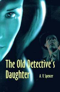 bokomslag The Old Detective's Daughter
