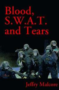 bokomslag Blood S.W.A.T. and Tears