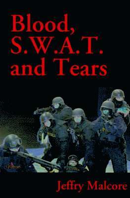 bokomslag Blood S.W.A.T. and Tears