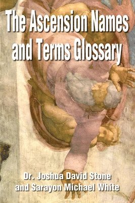 Joshua David Stone, Sarayon Michael White - Ascension Names and Terms Glossary, Häftad