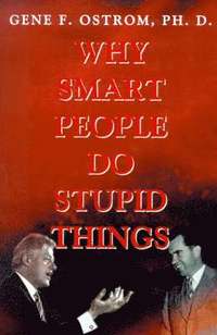 bokomslag Why Smart People Do Stupid Things