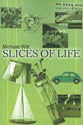 Michael Witt - Slices of Life, Häftad