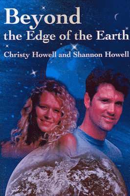 Christy Howell, Shannon Howell - Beyond the Edge of the Earth, Häftad