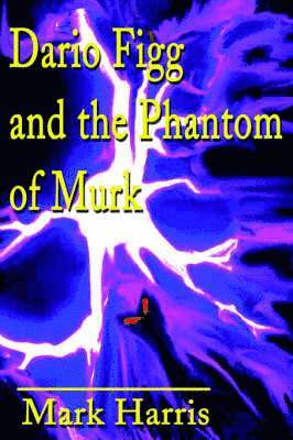bokomslag Dario Figg and the Phantom of Murk