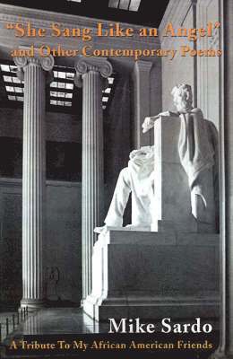 Michael a J Sardo, Michael a. J. Sardo, Michael A. J. Sardo - She Sang Like an Angel and Other Contemporary Poems, Häftad