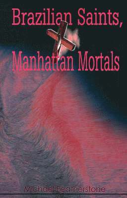 Brazilian Saints, Manhattan Mortals