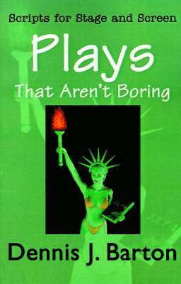 Dennis J Barton, Dennis J. Barton - Plays That Aren't Boring, Häftad