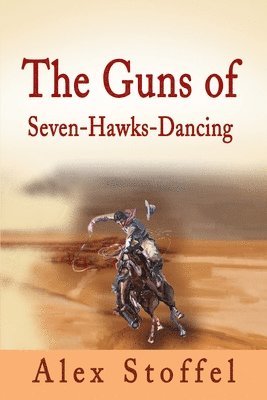 bokomslag Guns of Seven-Hawks-Dancing
