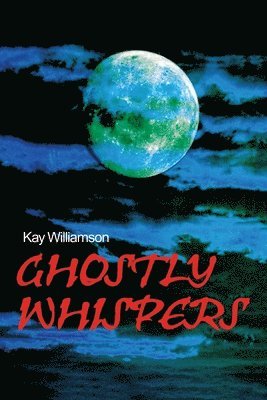 Kay Williamson - Ghostly Whispers, Häftad