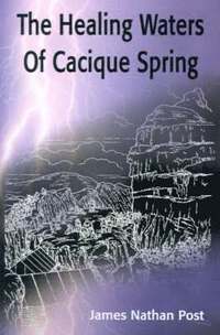 bokomslag The Healing Waters of Cacique Spring