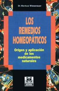 bokomslag Los Remedios Homeopaticos Origen y Aplicacion de los Medicamentos Naturales