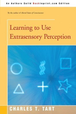 Charles T Tart - Learning to Use Extrasensory Perception, Häftad