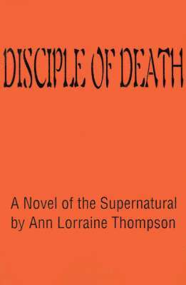 Ann Lorraine Thompson - Disciple of Death, Häftad