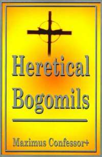 bokomslag Heretical Bogomils